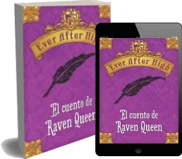 Descargar gratis Ever After High. El Cuento de Raven Queen de Shannon Hale Libro completo 185 páginas | Sin registro