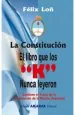 PDF La Constitucion- El Libro Que Los 'K' Nunca Leyeron del autor Felix loñ