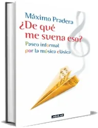 Google Books en PDF: De qué me Suena Eso de Máximo Pradera en Español WORD, PML, PDF, EPUB, TXT, DOCX, MOBI, DOC 2022 | Kindle - iPad versión completa