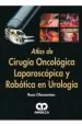 PDF Atlas de Cirugia Oncologica Laparoscopica y Robotica en Urologia del autor Reza Ghavamian