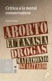 PDF Crítica a la Moral Conservadora. Aborto, Eutanasia, Drogas, Matrimonio Igualitario del autor Manuel Vivanco