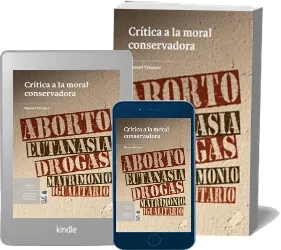 Crítica a la Moral Conservadora. Aborto, Eutanasia, Drogas, Matrimonio Igualitario Libro para imprimir + resumen
