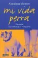 PDF Mi Vida Perra del autor Almudena Montero