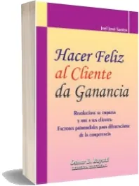 Descargar (PDF) Hacer Feliz al Cliente da Ganancia online 2022 + resumen