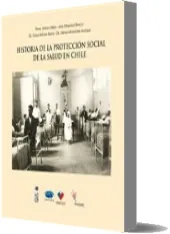 Descargar Historia de la Proteccion Social de la Salud en Chile de Rafael Urriola Libro completo + resumen PDF 2 páginas 