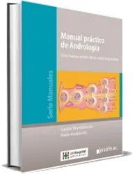 Leer Manual Practico de Andrologia. Una Nueva Vision de la Salud Masculina actualizado en PDF + resumen