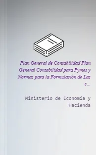 Cómo leer Plan General de Contabilidad Plan General Contabilidad para Pymes y Normas para la Formulación de Las c... Mega