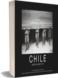 Libros completos para leer: «Chile desde Adentro» escrito por Susan Meiselas Google Books PDF (Lom) (156) páginas, para descargar OEB, RAR, ZIP