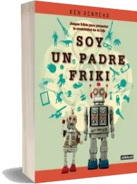 Libro Soy un Padre Friki online PDF Google Drive