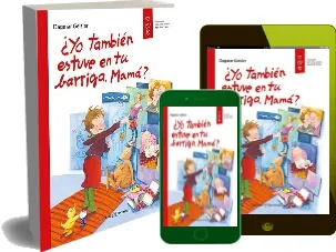 ¿Yo También Estuve en tu Barriga, Mamá completo en TXT, WORD, DOCX, EPUB, PDF, CHM, RTF, DOC Colección 2 Básico