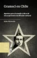 PDF Gramsci en Chile. Apuntes para el Estudio Crítico de Una Experiencia de Difusión Cultural del autor Jaime Massardo