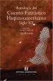 PDF Antología Del Cuento Fantástico Hispanoamericano Siglo xx del autor Óscar Hahn