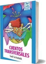 Descarga Cuentos Transversales de Saúl Schkolnik en español completo PDF + ePub