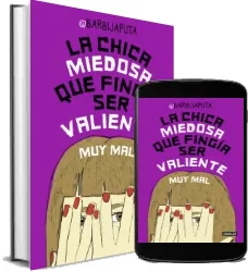 Descarga PDF La Chica Miedosa Que Fingía Ser Valiente Muy Mal o eBook + resumen
