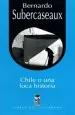 PDF Chile o Una Loca Historia del autor Bernardo Subercaseaux