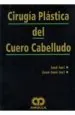 PDF Cirugia Plastica Del Cuero cabelludo del autor José Juri