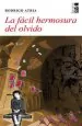 PDF La Fácil Hermosura Del Olvido del autor Rodrigo Atria