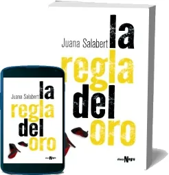 Descargar Gratis «La Regla Del Oro» de Juana Salabert 2022 + ePub