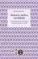 PDF Memoria, Política y Pedagogía del autor Graciela Rubio
