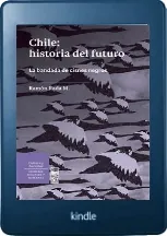 Google Books en PDF: Chile: Historia Del Futuro. La Bandada de Cisnes Negros de Ramón Rada en PDF, EPUB, TXT, WORD, RTF, DOC, DOCX edición 2022 versión completa