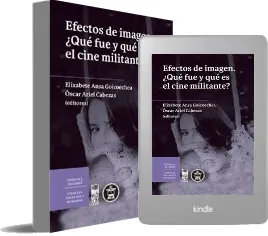 * Efectos de Imagen. ¿Qué Fue y qué es el Cine Militante? * | Óscar Ariel cabezas | Descargar PDF + ePub