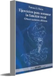 Descargar gratis Ejercicios para Restaurar la Funcion Vocal de Patricia Farias Libro completo + resumen eBook, editorial (Akadia) 