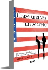 Érase Una Vez un Secreto de Mimi Alford para celular o tablet gratis