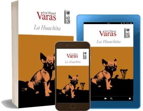 La Huachita de José Miguel Varas completo en DOCX, DOC, WORD, TXT, CBZ, PDF, EPUB - Lom bajar libro 2022