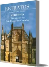 Libro «Retratos, Medioevo, el Tiempo de Las Catedrales y Las Cruzadas» PDF gratis + ePub | Gerardo Vidal 2023 Google Drive