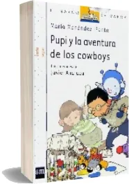 Pupi y la Aventura de Los Cowboys de María Menéndez Ponte completo en JPEG, PNG, EPUB, PDF, TIFF, WORD, CHM, PPTX, DOC, TXT, DOCX - Sm bajar libro gratis Colección 3 Básico