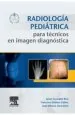 PDF Radiologia Pediatrica para Tecnicos en Imagen Diagnostica ± Acceso Web del autor Javier Gónzalez Rico