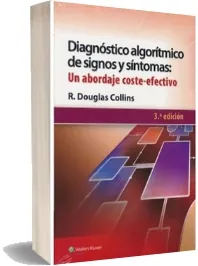 Leer PDF «Diagnostico Algoritmo de Signos y sintomas: Un Abordaje Coste- Efectivo» editorial Wolters Kluwer Lippincott + ePub