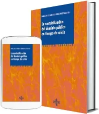 Descargar gratis La Rentabilización Del Dominio Público en Tiempos de Crisis ePub de María Ángeles Fernández Scagliusi