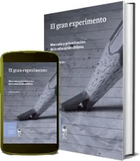 Leer completo PDF El Gran Experimento. Mercado y Privatización de la Educación Chilena + ePub
