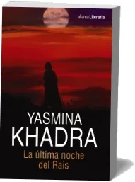 Libros buenos para leer: La Última Noche Del Rais de Yasmina Khadra Google Books ePub (Alianza Editorial) (176) páginas ZIP, RAR, MobiPocket Bajar sin registro