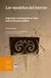 PDF Los Modelos Del Horror. Represión e Información en Chile bajo la Dictadura Militar del autor Pablo Policzer