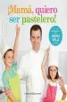 PDF ¡Mamá, Quiero Ser Pastelero! del autor Sergi Vela