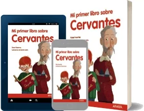 Drive Mi Primer Libro sobre Cervantes eBook descargar de Rosa Huertas de la editorial Anaya Infantil y Juvenil