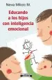PDF Educando a Los Hijos Con Inteligencia Emocional del autor Neva Milicic