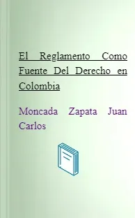 El Reglamento Como Fuente Del Derecho en Colombia Descarga PDF + review y resumen 6 páginas