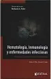 PDF Hematologia, Inmunologia y Enfermedades Infecciosas del autor Richard a. Polin