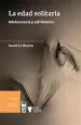 PDF La Edad Solitaria. Adolescencia y Sufrimiento del autor David le Breton