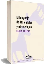 El Lenguaje de Las Células y Otros Viajes (Libro COMPLETO) PDF, ePub, eBook + resumen
