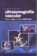 PDF Guia Completa de Ultrasonografia Vascular del autor Peter h. Arger