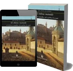 Libros completos: El Chileno Instruido en la Historia Topográfica, Civil y Política de su País escrito por José Javier de Guzmán Google Books año 2023 Bajar gratis