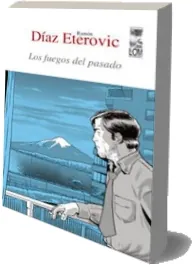 «Los Fuegos Del Pasado» Resumen PDF para descarga | Ramón Díaz Eterovic 2023