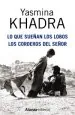 PDF Lo Que Sueñan Los Lobos. Los Corderos Del Señor del autor Yasmina Khadra