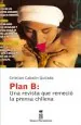 PDF Plan b. Una Revista Que Remeció la Prensa Chilena del autor Cristián Cabalín