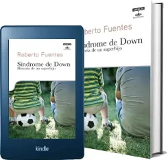eBook «Síndrome de Down. Historia de un Superhijo» - Roberto Fuentes - Completo GRATIS + resumen