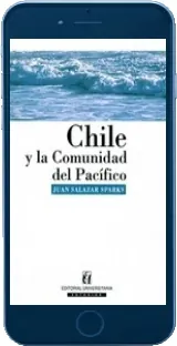 Leer «Chile y la Comunidad Del Pacífico» online PDF Juan Salazar + ePub